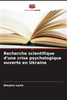 Dmytro Larin - Recherche scientifique d'une crise psychologique ouverte en Ukraine