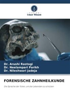 D Jadeja, Dr. Nileshwari Jadeja, Nileshwari Jadeja, Dr Neelampari Parikh, Dr. Neelampari Parikh, Neelampari Parikh... - FORENSISCHE ZAHNHEILKUNDE