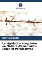 Hervé Kuikumbi - La législation congolaise en Matière d'amamnistie :Bilan et Perspectives