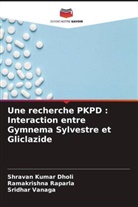 Shravan Kumar Dholi, Ramakrishna Raparla, Sridhar Vanaga - Une recherche PKPD : Interaction entre Gymnema Sylvestre et Gliclazide