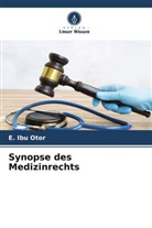 E Ibu Otor, E. Ibu Otor - Synopse des Medizinrechts