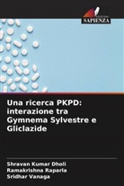 Shravan Kumar Dholi, Ramakrishna Raparla, Sridhar Vanaga - Una ricerca PKPD: interazione tra Gymnema Sylvestre e Gliclazide
