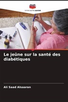 Ali Saad Alsaaran - Le jeûne sur la santé des diabétiques
