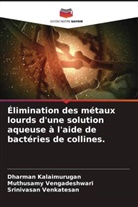 Dharman Kalaimurugan, Muthusamy Vengadeshwari, Srinivasan Venkatesan - Élimination des métaux lourds d'une solution aqueuse à l'aide de bactéries de collines.