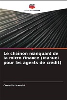 Omollo Harold - Le chaînon manquant de la micro finance (Manuel pour les agents de crédit)