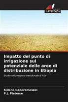 Kidane Geberemeskel, P. J. Pieterse, P.J. Pieterse - Impatto del punto di irrigazione sul potenziale delle aree di distribuzione in Etiopia