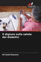 Ali Saad Alsaaran - Il digiuno sulla salute dei diabetici