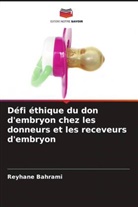 Reyhane Bahrami - Défi éthique du don d'embryon chez les donneurs et les receveurs d'embryon