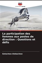 Getachew Alebachew - La participation des femmes aux postes de direction : Questions et défis