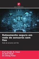 Dr.Kirit Modi, Kirit Modi, Chirag Patel, Dr.Chirag Patel, Hardik M. Patel, Prof Hardik M. Patel - Roteamento seguro em rede de sensores sem fios