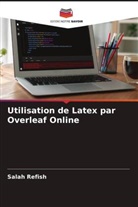 Salah Refish - Utilisation de Latex par Overleaf Online