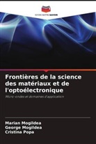 George Mogildea, Marian Mogildea, Cristina Popa - Frontières de la science des matériaux et de l'optoélectronique