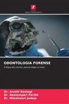 Dr. Nileshwari Jadeja, Nileshwari Jadeja, Dr. Neelampari Parikh, Neelampari Parikh, Arushi Rastogi, Dr. Arushi Rastogi - ODONTOLOGIA FORENSE