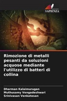 Dharman Kalaimurugan, Muthusamy Vengadeshwari, Srinivasan Venkatesan - Rimozione di metalli pesanti da soluzioni acquose mediante l'utilizzo di batteri di collina
