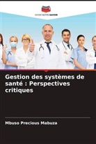 Mbuso Precious Mabuza - Gestion des systèmes de santé : Perspectives critiques