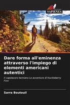 Sarra Boutouil - Dare forma all'eminenza attraverso l'impiego di elementi americani autentici