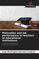 Jorge Washington Saavedra Sandoval - Motivation and job performance in teachers of educational institutions.