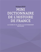Philippe Bedei - Mini dictionnaire de l'histoire de France
