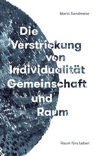 Mario Sandmeier - Die Verstrickung von Individualität, Gemeinschaft und Raum