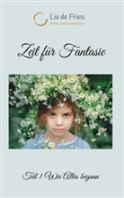 Lia de Fries - Zeit für Fantasie