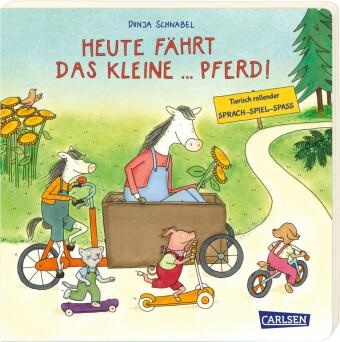 Dunja Schnabel, Dunja Schnabel - Heute fährt das kleine ... Pferd!