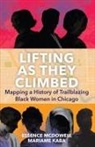 Mariame Kaba, Essence McDowell - Lifting As They Climbed