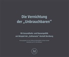 Stiftung Gedenkstätten Sachsen-Anhalt, Stiftung Gedenkstätten Sachsen-Anhalt - Die Vernichtung der "Unbrauchbaren"