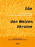 Bela Chekurishvili, Schiffner, Sabine Schiffner - Säe den Weizen, Ukraine