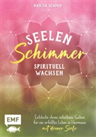 Marisa Schmid - Seelenschimmer - Spirituell wachsen