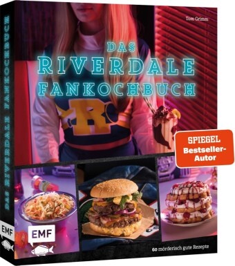 Tom Grimm, Dimitrie Harder - Das Riverdale-Fankochbuch - 60 mörderisch gute Rezepte zur beliebten Mystery-Serie