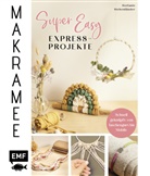 Stefanie Siebenländer - Makramee Super Easy - Express-Projekte