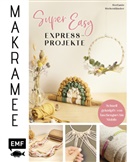 Stefanie Siebenländer - Makramee Super Easy - Express-Projekte