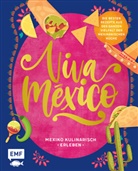 Tanja Dusy, Guido Schmelich - Viva México - Mexiko kulinarisch erleben