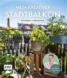 Silvia Appel - Mein kreativer Stadtbalkon - DIY-Projekte und Gärtnerwissen präsentiert vom Garten Fräulein
