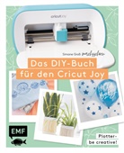 Simone Groß - Plotter - Be creative! Das DIY-Buch für den Cricut Joy von @machsschoen