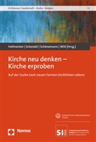Georg Hofmeister, Gunther Schendel, Hubertus Schönemann, Carla J. Witt - Kirche neu denken - Kirche erproben