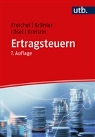 Gernot Brähler, Gernot ( Brähler, Christoph Freichel, Christoph (Prof. Dr. ) Freichel, Andreas Krenzin, Chr Lösel... - Ertragsteuern