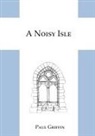 Paul Griffin - A Noisy Isle