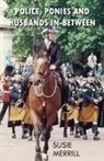 Susie Merrill - Police, Ponies and Husbands In-Between