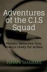 Ishan Sharma - Adventures of the C.I.S squad