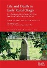 Hallie Buckley, Peter Petchey - Life and Death in Early Rural Otago