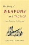 Wintringham Tom - The Story of Weapons and Tactics from Troy to Stalingrad