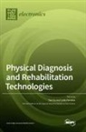 Joao Ferreira, Tao Liu - Physical Diagnosis and Rehabilitation Technologies