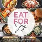 Susanne Jakubowski - Eat for Joy