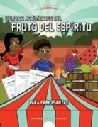 Pip Reid - Libro de actividades del Fruto del Espíritu para principiantes