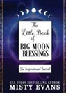 Evans, Misty Evans - The Little Book of Big Moon Blessings