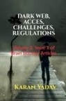 Karan Yadav - DARK WEB, ACCES, CHALLENGES, REGULATIONS