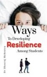Dheeraj Mehrotra - Ways to Developing Resilience Among Students