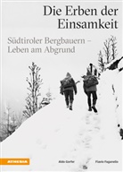 Flavio Faganello, Aldo Gorfer, Flavio Faganello - Die Erben der Einsamkeit