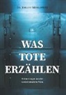 Dr Johann Missliwetz, Dr. Johann Missliwetz, Johann Missliwetz - Was Tote erzählen